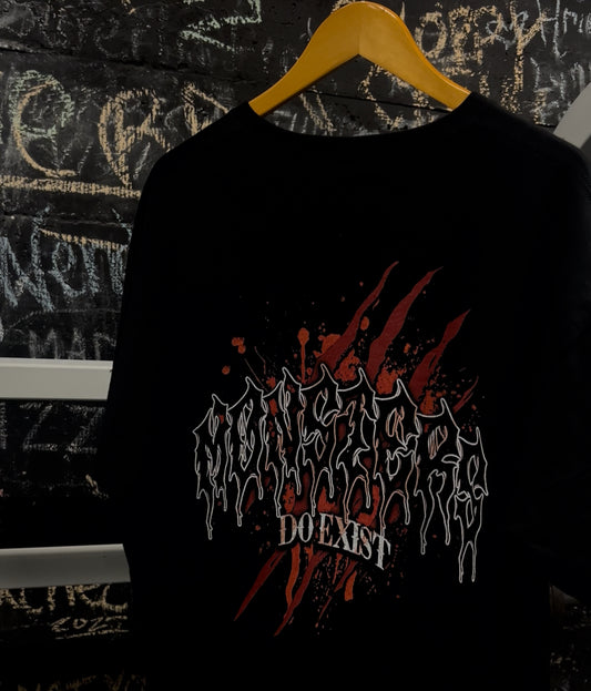 Monsters Do Exist (FOR OVERSIZED FIT SIZE UP)